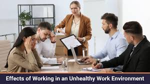 Effects of Working in an Unhealthy Work Environment