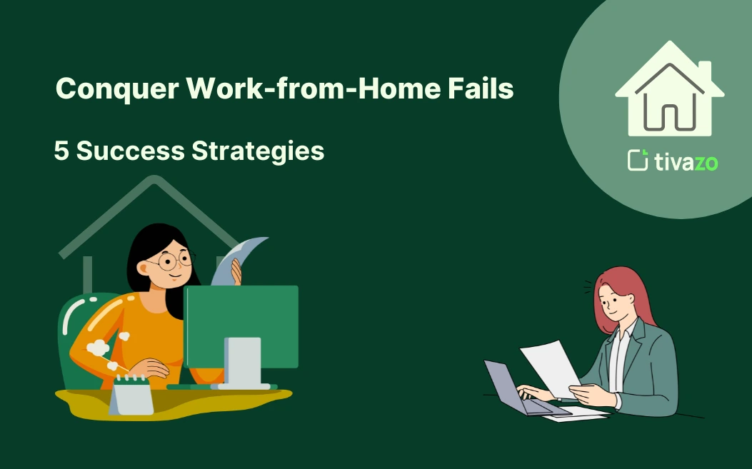 Conquer Work-from-Home Fails 5 Success Strategies