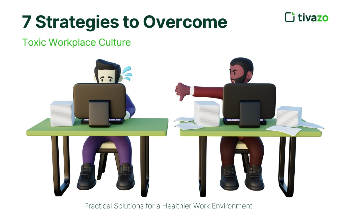 7 Strategies to Overcome Toxic Workplace Culture