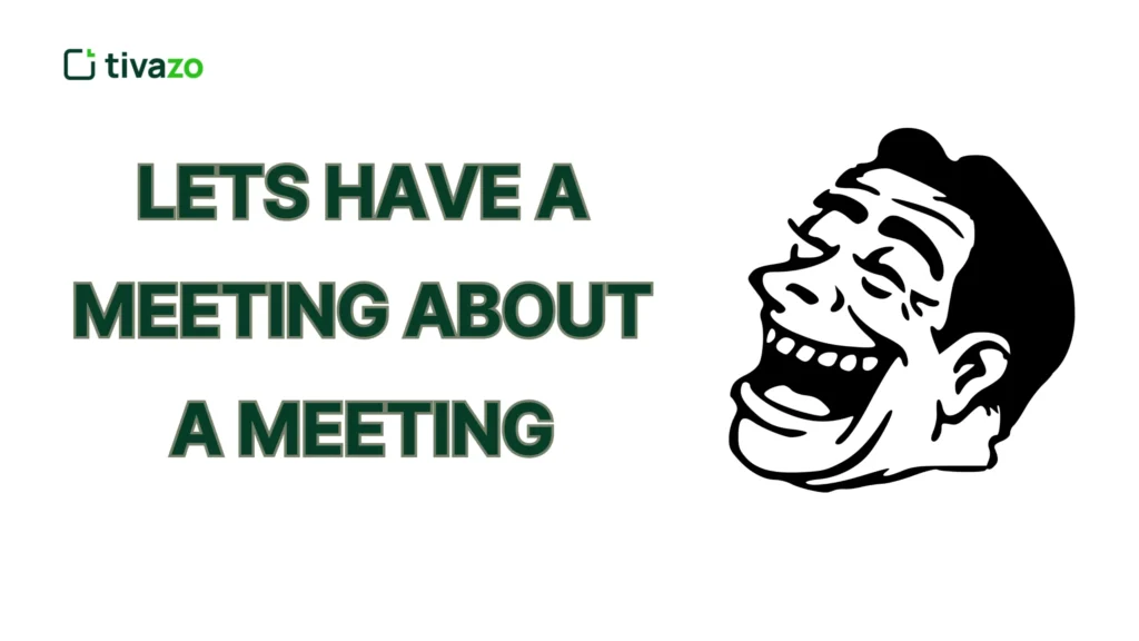lets have a meeting about a meeting