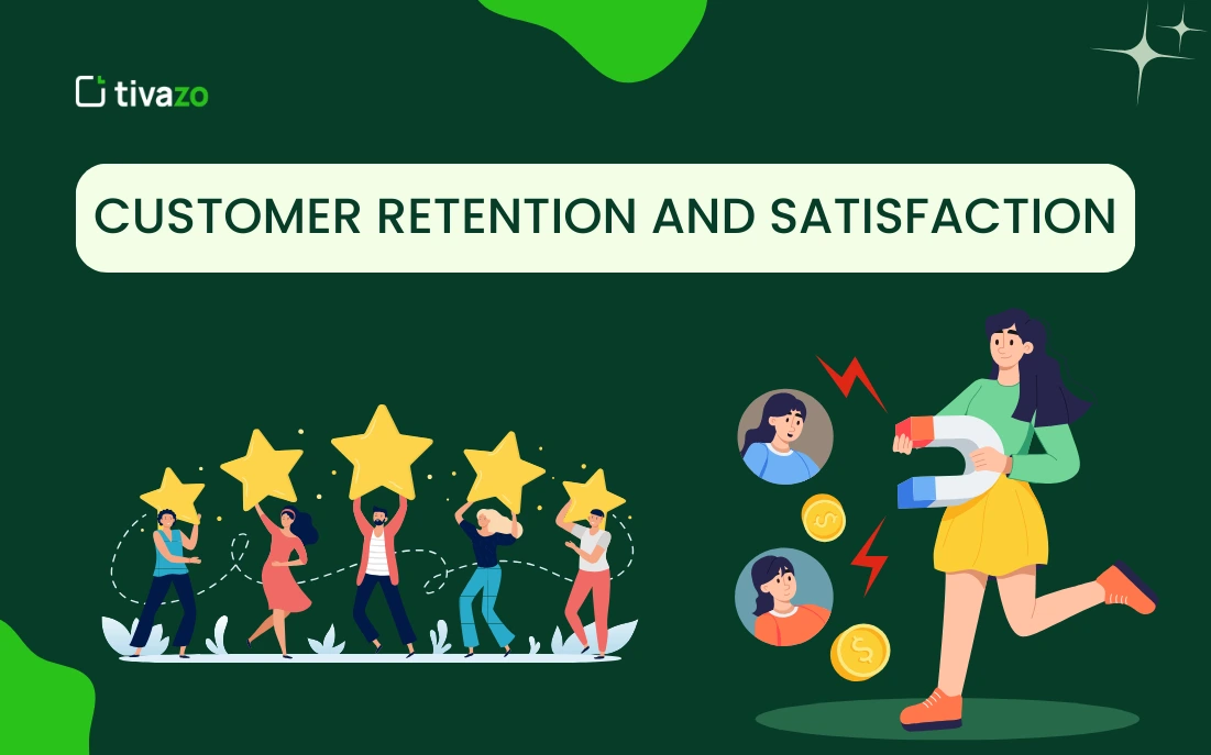 Customer Retention and Satisfaction — Strengthening Loyalty and Boosting Business Growth