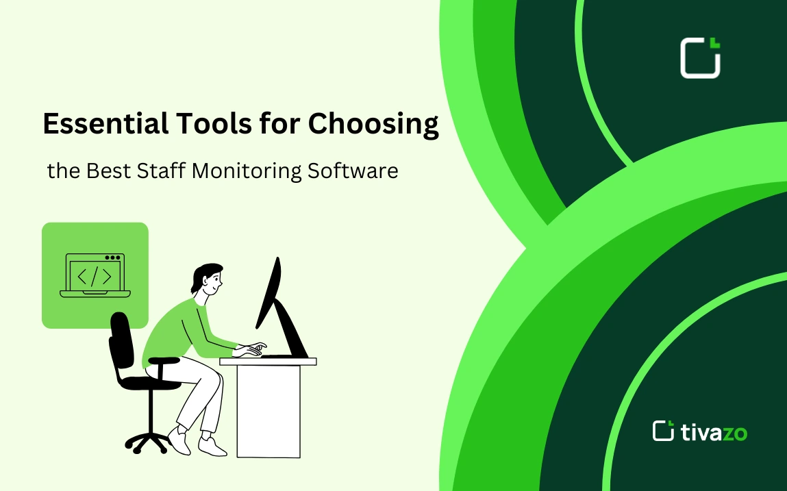 Essential Tools for Choosing the Best Staff Monitoring Software