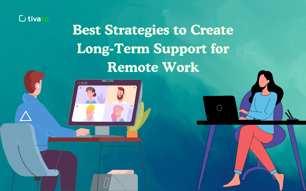 Long-Term Support for Remote Work