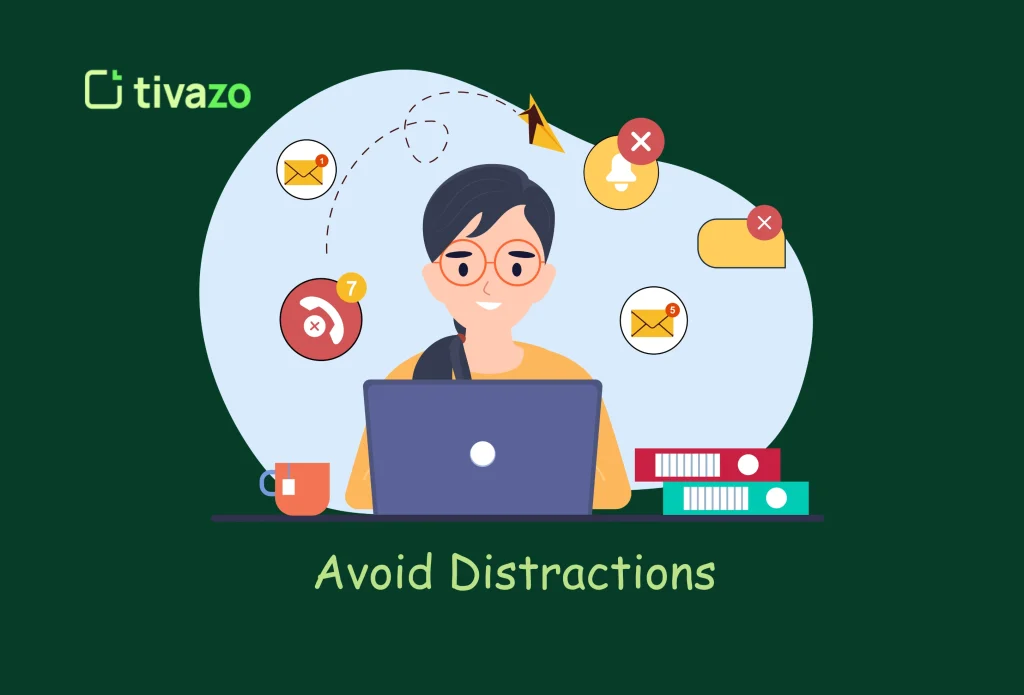 Avoid Distractions