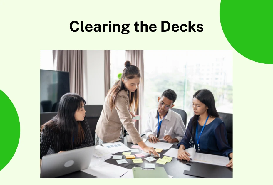 The Fallacy of "Clearing the Decks"