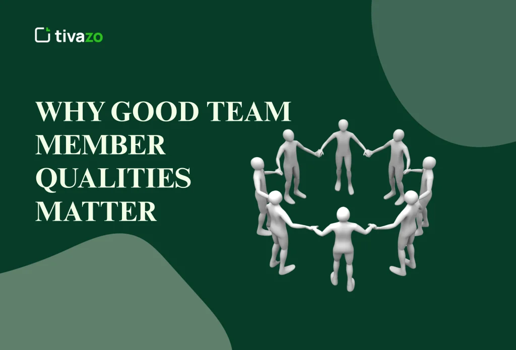 Image for Why Good Team Member Qualities Matter