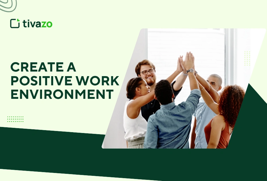 Create a Positive Work Environment