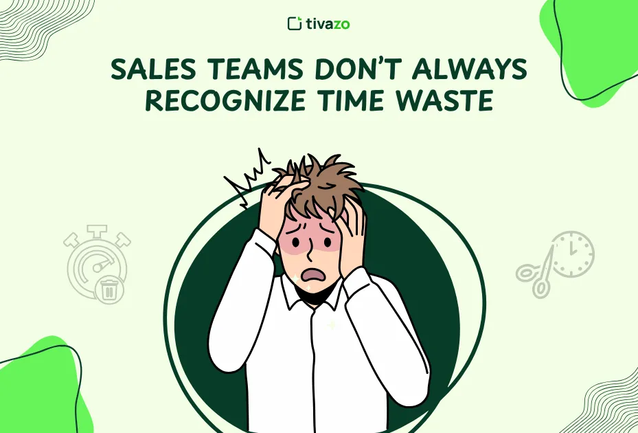Sales Teams Don’t Always Recognize Time Waste