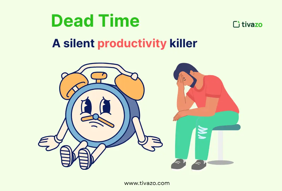 Dead time a silent productivity killer