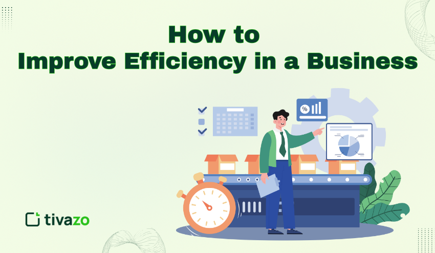 How to Improve Efficiency in a Business