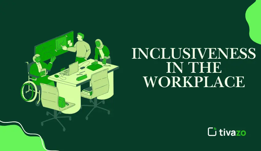 Inclusiveness in the Workplace
