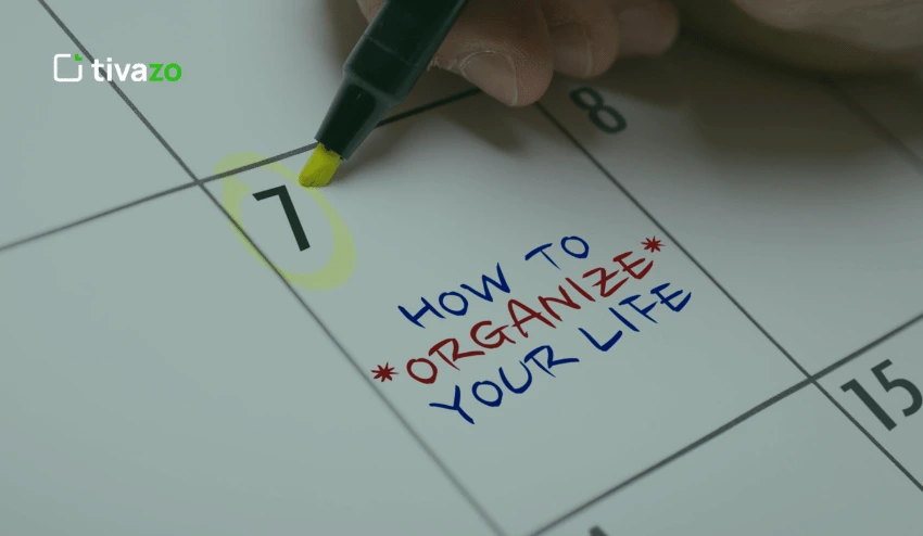 Organize your life