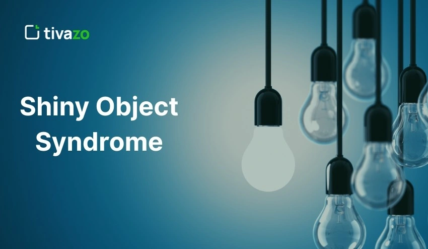 Shiny Object Syndrome