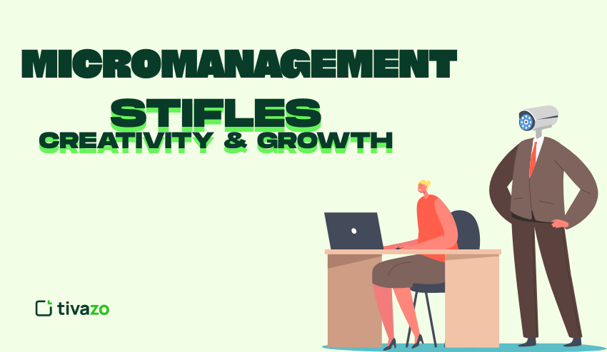 micromanagement stifles creativity and growth