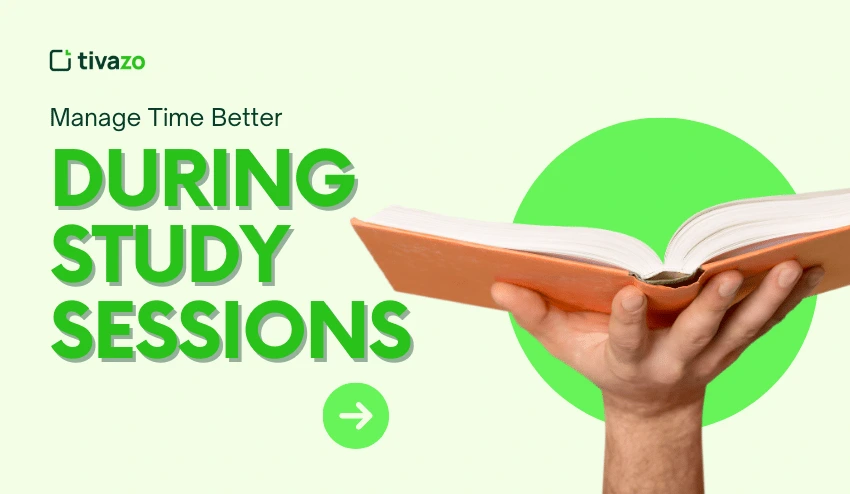 Manage Time Better During Study Sessions