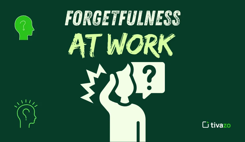 Forgetfulness at work