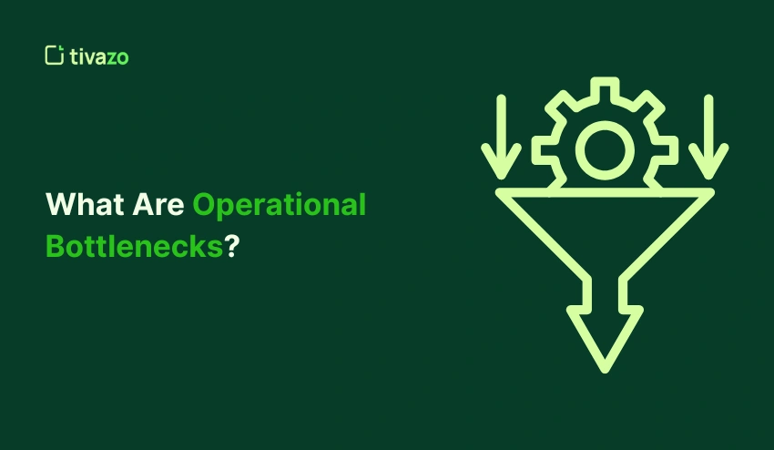 operational bottlenecks